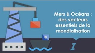 Terminale  Mers et océans vecteurs essentiels de la mondialisation [upl. by Parsaye]