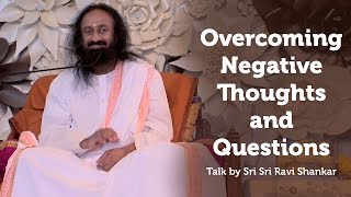 How To Save Our Minds From Negative Thoughts  Sri Sri Ravi Shankar [upl. by Notkcorb416]