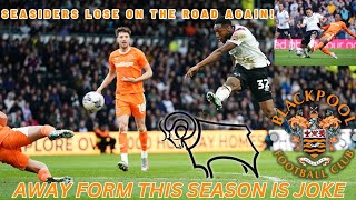 SEASIDERS POOR AWAY FORM CONTINUES  DERBY COUNTY 10 BLACKPOOL blackpoolfc utmp efl [upl. by Augusto]