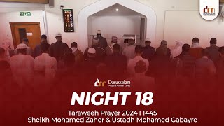 Night 18  Taraweeh Prayer 2024 I 1445  Sheikh Mohamed Zaher amp Ustadh Mohamed Gabyre [upl. by Eatnoled736]