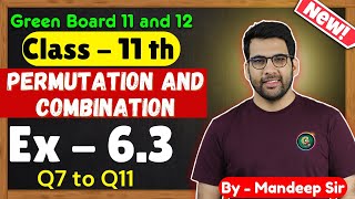 Class  11 Ex  63 Q7 to Q11 Permutation amp Combinations Maths  CBSE NCERT  Green Board [upl. by Madanhoj]