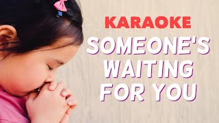 Karaoke  Someones Waiting For You [upl. by Montagna]