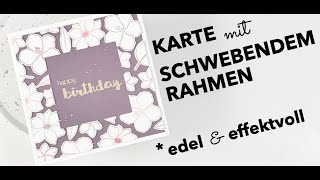 Karte mit schwebendem Rahmen⎮Floating Frame⎮edel amp effektvoll Restekarte [upl. by Oramlub]