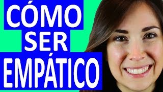 LA EMPATÍA Y CÓMO SER EMPÁTICO [upl. by Etnaik]