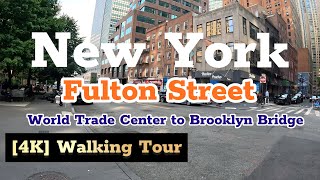 4K Walk Fulton Street World Trade Center to Brooklyn Bridge New York [upl. by Kcirad]