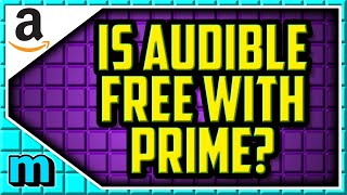 Is Audible FREE With Amazon Prime Do I get Amazon Music Free WIth Prime Membership [upl. by Hughmanick]