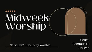 Midweek Worship  First Love [upl. by Bridwell]