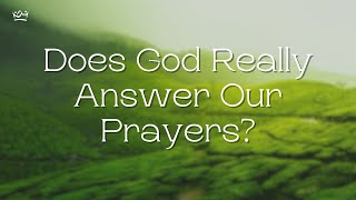 quotDoes God Really answer Our Prayers [upl. by Harriot553]