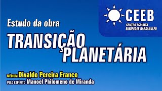 024  Estudo da Obra Transição Planetária  CEEB São Simão [upl. by Eneloj96]