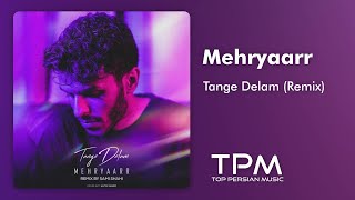 مهریار  ریمیکس جدید تنگه دلم  Mehryaarr  Tange Delam Remix [upl. by Finnie]