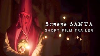 Semana Santa Short Film Trailer [upl. by Hammer46]