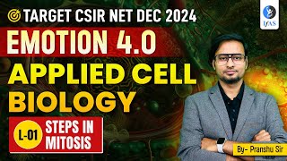 Steps In Mitosis  Applied Cell Biology  CSIR NET Dec 2024  Emotion 40  L1  IFAS [upl. by Anileva]