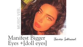 Manifest Bigger Eyes  Doll Eyes Subliminal  Extremely Powerful °Music Ver° [upl. by Ajat]