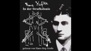 Franz Kafka  In der Strafkolonie [upl. by Eisnil]