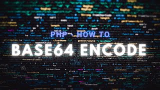 PHP Base64 Encode [upl. by Jackie863]