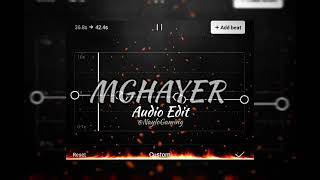 Mghayer edit audio [upl. by Eilac]