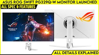 ASUS ROG Swift PG329QW 32 inch 175Hz Gaming Monitor Launched  Explained All Spec Features amp More [upl. by Manon361]