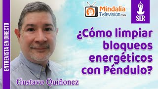 ¿Cómo limpiar bloqueos energéticos con Péndulo Entrevista a Gustavo Quiñonez [upl. by Marney]