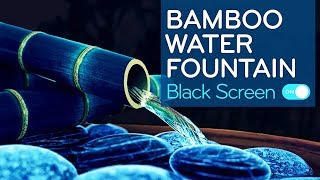 Bamboo Water Fountain Black Screen  Water Sounds White Noise for Sleeping 10 Hours [upl. by Frodin]