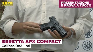 Beretta APX Compact Cal 9x21 Imi  Recensione e prova a fuoco  Armi Magazine [upl. by Phionna]