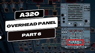 A320 Overhead Panel Buttons Explained  Part 6 [upl. by Enilram]