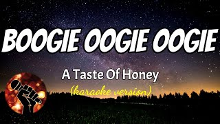 BOOGIE OOGIE OOGIE  A TASTE OF HONEY karaoke version [upl. by Rehteh301]