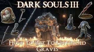 Dark Souls 3  How To Get To Untended Graves Champion Gundyr Chaos Blade Coiled Sword Fragment [upl. by Rawde434]