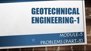 GEOTECHNICAL ENGINEERING  MODULE5  PROBLEMS PART3 [upl. by Endres936]