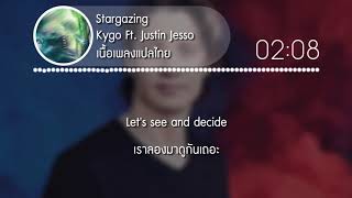 แปลเพลง Stargazing  Kygo ft Justin Jesso [upl. by Gillman]