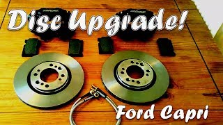 Disc Brake Upgrade  Ford Capri escort cortina [upl. by Watanabe]