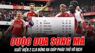 CUỘC ĐUA SONG MÃ ARSENAL  MAN CITY VẪN QUÁ KHỐC LIỆT XUẤT HIỆN 2 CLB ĐỨNG RA GIÚP PHÁO THỦ VÔ ĐỊCH [upl. by Oribel]