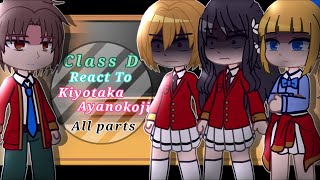 ALL PARTS Class D React To Ayanokoji Kiyotaka Credits in description [upl. by Auka]