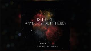 Seibold x Leslie Powell  quotIs There Anybody Out Therequot Official Audio [upl. by Pamelina]