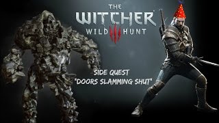 The Witcher 3 SIDE QUEST Doors slamming shut [upl. by Kimball874]