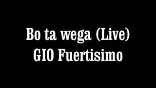 Bo ta wega LiveGIO Fuertisimo [upl. by Trumann]