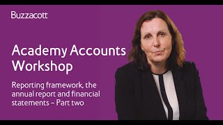 Reporting framework the annual report and financial statements  Part 2  Academy Accounts Workshop [upl. by Anairuy]