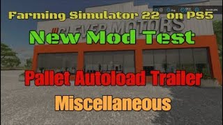 FS22 Pallet Autoload Trailer NEw mod for Apr 26 [upl. by Moscow662]