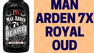 MAN ARDEN 7X Beard Oil Review Royal Oudh [upl. by Nageek954]