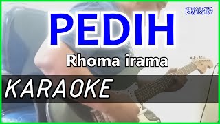 PEDIH  Rhoma irama KARAOKE DANGDUT Cover Pa800 [upl. by Seward522]