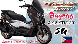 May Bagong Yamaha NMAX TURBO  Whats New Presyo at All Detailed SPECS FEATURES Alamin mo [upl. by Stedmann]