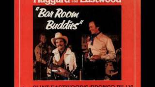 Merle Haggard amp Clint Eastwood Bar Room Buddies [upl. by Anile]