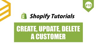 Shopify API  Lesson 10 Create Update Delete A Customer Using Postman in Shopify [upl. by Adrahs]