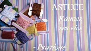 Astuce  Ranger ses fils de broderie ► [upl. by Mailli]