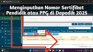 Cara Menginputkan Nomor Sertifikat Pendidik atau PPG di Dapodik 2025 [upl. by Rimidalv755]