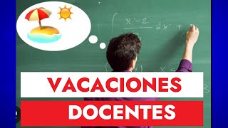 VACACIONES DE LOS DOCENTES DESDE EL 28 DE JUNIO AL 31 DE JULIO SEGÚN CALENDARIO ESCOLAR 2023 2024 [upl. by Oicneserc862]