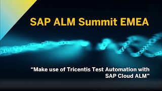 Make Use of Tricentis Test Automation with SAP Cloud ALM [upl. by Ferree52]