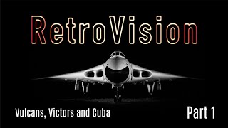 Vulcans Victors and Cuba Part 1 with intro [upl. by Norak]