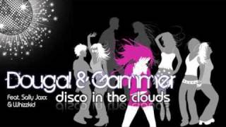 Dougal amp Gammer ft Sally Jaxx amp Whizzkid  Disco In The Clouds [upl. by Valentina]