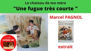 « Une fugue très courte » Marcel PAGNOL Extrait « Le château de ma mère » [upl. by Russell]