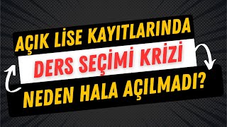 Açık Lise Ders Seçimleri Ne Zaman Açılacak [upl. by Kcinnay]